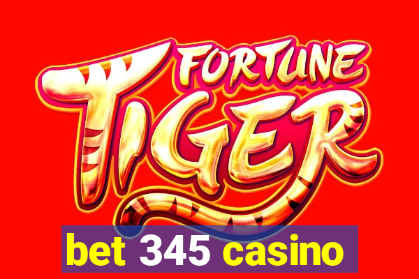 bet 345 casino